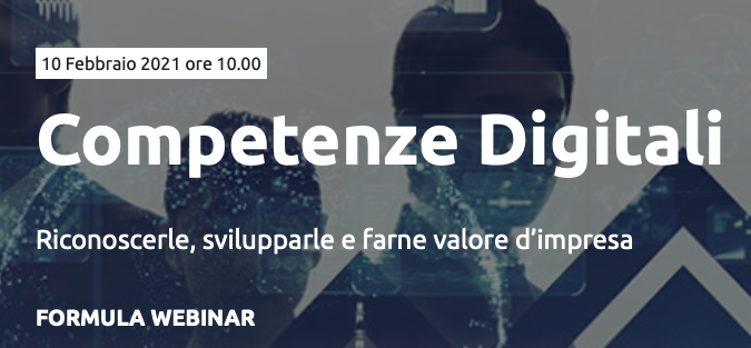 Competenze Digitali. Riconoscerle, svilupparle e farne valore d&rsquo;impresa